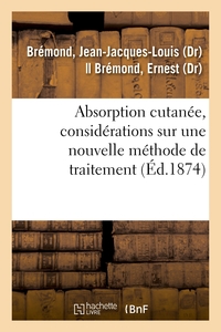 Image de Absorption cutanée, considérations sur une nouvelle méthode de traitement