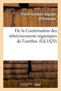 Image de De la Cautérisation des rétrécissements organiques de l'urèthre