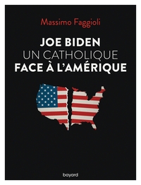 Picture of Joe Biden, un catholique face à l'Amérique
