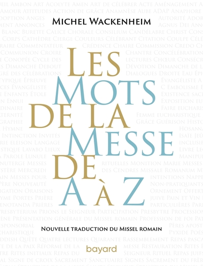 Image de Les mots de la messe de A à Z. Nouvelle traduction du Missel romain.