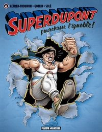 Image de Superdupont - Tome 06 - Pourchasse l'ignoble !