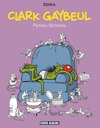 Image de Édika - Tome 33 - Clark Gaybeul - Petites lâchetés
