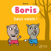 Picture of Boris, salut voisin !