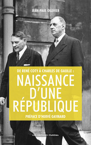 Picture of De René Coty à Charles de Gaulle : naissance d'une République