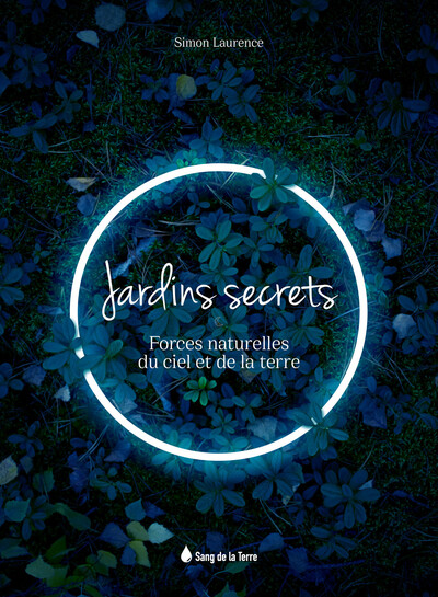 Image de Jardins secrets - Forces naturelles du ciel et de la terre