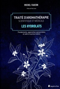 Image de Traité d'aromathérapie scientifique et médicale Tome 2 - Les hydrolats