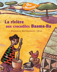 Image de Que d'histoires ! CP - Série 2 (2005) - Période 4 : album La rivière aux crocodiles Baama-Ba