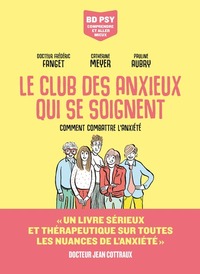 Image de Le Club des anxieux qui se soignent - Comment combattre l'anxiété