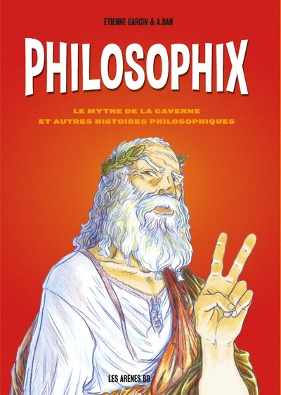 Image de Philosophix - Le mythe de la caverne et autres histoires philosophiques