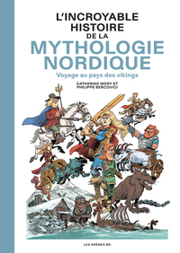 Image de L'Incroyable Histoire de la mythologie nordique - Voyage au pays des vikings