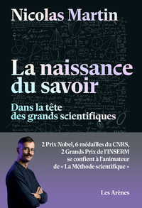 Picture of La naissance du savoir - Dans la tête des grands scientifiques