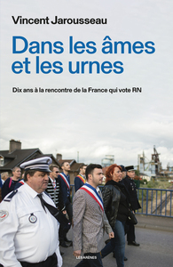 Picture of Dans les âmes et les urnes - Dix ans à la rencontre de la France qui vote RN