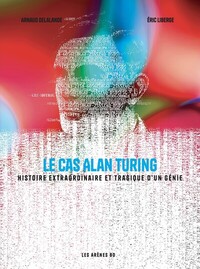 Picture of Le Cas Alan Turing - Histoire extraordinaire et tragique d'un génie