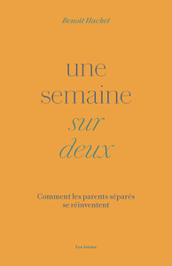 Picture of Une semaine sur deux - Comment les parents séparés se réinventent
