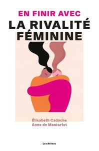 Image de En finir avec la rivalité féminine
