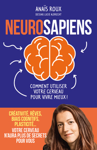 Image de Neurosapiens - Comment utiliser votre cerveau pour vivre mieux !