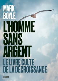 Picture of L'Homme sans argent - Le livre culte de la décroissance - nouvelle édition