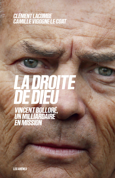Picture of La droite de Dieu - Vincent Bolloré, un milliardaire en mission