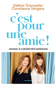 Image de C'est pour une amie ! - Manuel à l'usage des quinquas