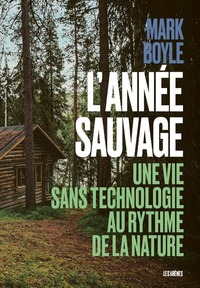 Picture of L'Année sauvage - Une vie sans technologie au rythme de la nature
