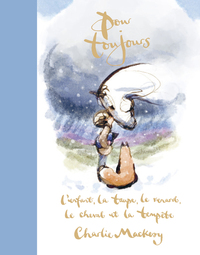Image de Pour toujours : l'enfant, la taupe, le renard, le cheval et la tempête