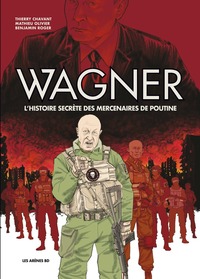 Image de Wagner - L'histoire secrète des mercenaires de Poutine