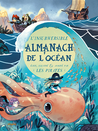 Image de L'Insubmersible Almanach de l'Océan, écrit, illustré et annoté par les pirates