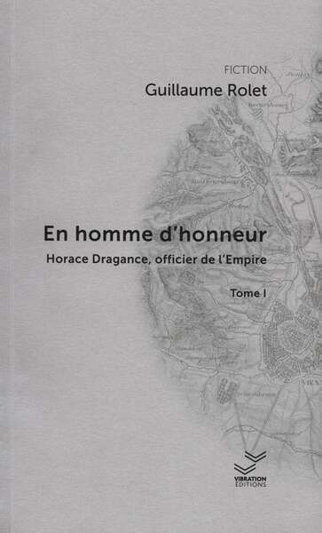 Picture of En homme d'honneur. Horace Dragance, officier d'Empire - Tome 1