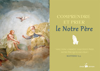 Picture of Comprendre et prier le Notre Père PAR 25