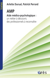 Image de AMP - Aide médico-psychologique : un métier à découvrir, des professionnels à reconnaître