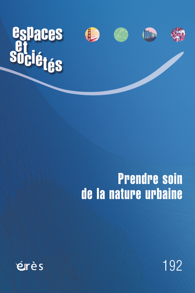 Image de Espaces et sociétés 192 - Prendre soin de la nature urbaine