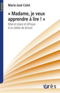 Image de Madame, je veux apprendre à lire. Mise en place et éthique d'un atelier de lecture