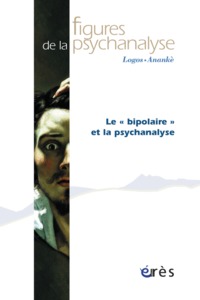 Image de Figures de la psychanalyse 26 - Le bipolaire et la psychanalyse