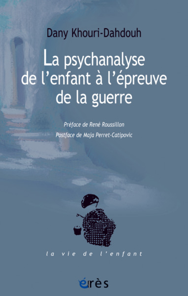 Image de La psychanalyse de l'enfant à l'épreuve de la guerre