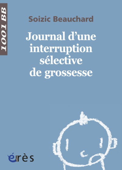 Image de 1001 BB 140 - Journal d'une interruption sélective de grossesse