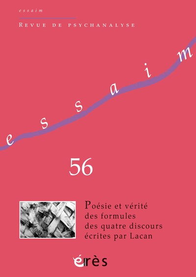 Image de Essaim 56 - Poésie et vérité des formules des quatre discours écrites par Lacan