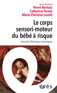 Picture of Le corps sensori-moteur du bébé à risque