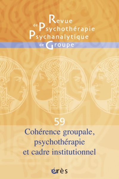 Image de RPPG 59 - Cohérence groupale, psychothérapie et cadre institutionnel