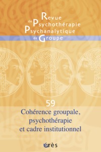 Image de RPPG 59 - Cohérence groupale, psychothérapie et cadre institutionnel
