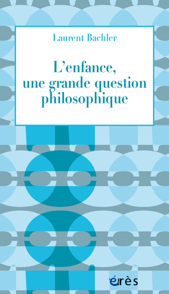 Picture of L'enfance, une grande question philosophique
