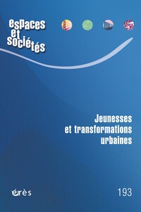 Image de Espaces et sociétés 193 - Jeunesses et transformations urbaines