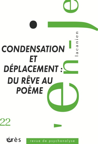 Image de En-je lacanien 22 - Condensation et déplacement : du rêve au poème