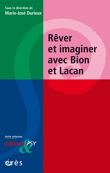 Image de Rêver et imaginer avec Bion et Lacan