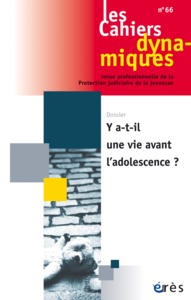 Picture of Cahiers dynamiques 66 - Y a-t-il une vie avant l'adolescence ?
