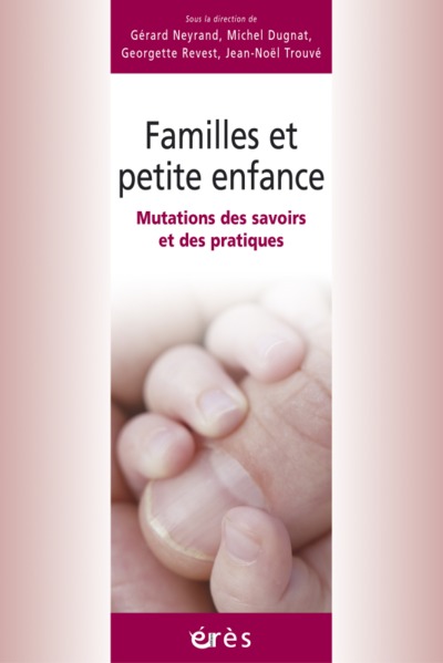 Picture of Familles et petite enfance - Mutations des savoirs et des pratiques