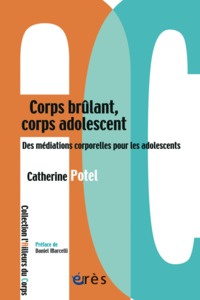 Image de Corps brûlant, corps adolescent -  Des médiations corporelles pour les adolescents