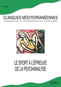 Image de Cliniques méditerranéennes 101 - Le sport à l'épreuve de la psychanalyse
