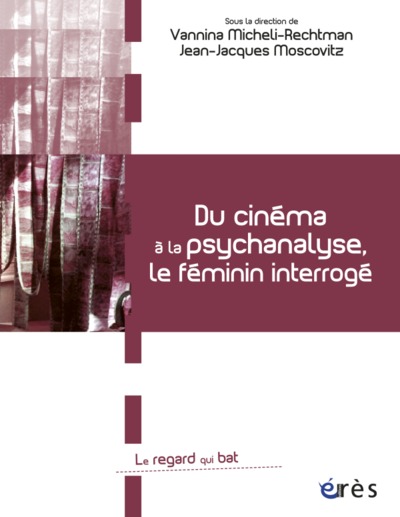 Image de Du cinéma à la psychanalyse, le féminin interrogé