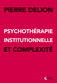 Image de Psychothérapie institutionnelle et complexité