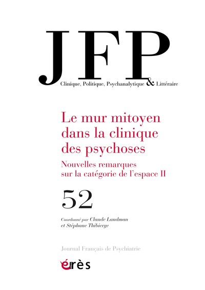 Image de JFP 52 - Le mur mitoyen dans la clinique des psychoses II